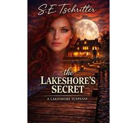 The Lakeshore's Secret - S.E. Tschritter - Dressed in Love Press, LLC - ebook (ePub) - Livre