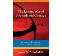 The Lakota Way Of Strength And Courage