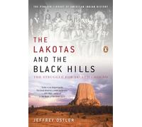 The Lakotas and the Black Hills: The Struggle for Sacred Ground