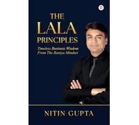 The Lala Principles | Timeless Business Wisdom From The Baniya Mindset