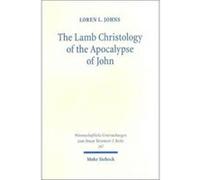 The Lamb Christology of the Apocalypse of John by Loren L. Johns Loren L. Johns (Auteur)