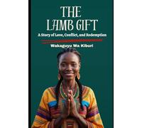 The Lamb Gift: A Story of Love, Conflict, and Redemption