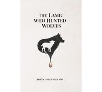 The Lamb Who Hunted Wolves