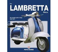 The Lambretta Bible: All Models Built in Italy: 1947-1971