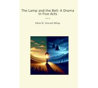 The Lamp and the Bell: A Drama In Five Acts