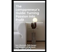 The Lamppreneur's Guide: Turning Passion into Profit