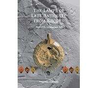 The Lamps Of Late Antiquity From Rhodes