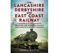 The Lancashire Derbyshire And East Coast Railway