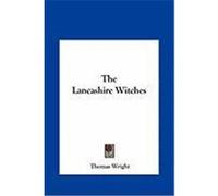 The Lancashire Witches the Lancashire Witches Wright, Thomas (Auteur)