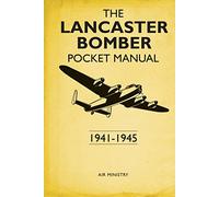 The Lancaster Bomber Pocket Manual: 1941-1945 - [Version Originale] Inconnu (Auteur)