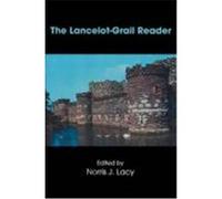 The Lancelot-Grail Reader: Selections from the Medieval French Arthurian Cycle