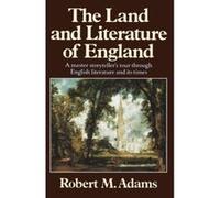The Land and Literature of England Robert M. Adams (Auteur)