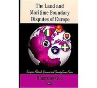 The Land and Maritime Boundary Disputes of Europe, European Political, Economic and Security Issues Series Rongxing Guo (Auteur)