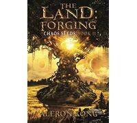 The Land: Forging: A LitRPG Saga