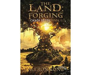 The Land: Forging: A LitRPG Saga