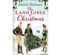 The Land Girls At Christmas