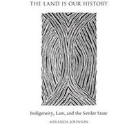 The Land Is Our History by Johnson Miranda University of Sydney Hardcover Book Johnson Miranda University of Sydney (Auteur)