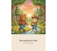 The Land Lost in Time: A Magical Journey of Friendship and Discovery