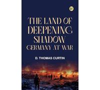The Land of Deepening Shadow GermanyatWar