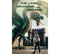 The Land of Dragons and Dreams: A Young Adult Fantasy Novel