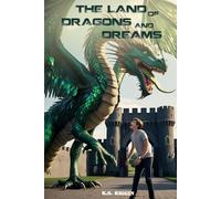 The Land of Dragons and Dreams: A Young Adult Fantasy Novel