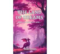 The Land of Dreams: A Magical Fantasy Adventure for Children