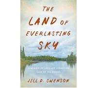 The Land of Everlasting Sky A Memoir of Loss and Legacy on Lake of the Woods - Jill D. Swenson - She Writes Press - ebook (ePub) - Livre