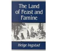 The Land of Feast and Famine Helge Ingstad (Auteur)