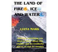 The Land Of Fire,Ice And Water: Discover Everything You Need To Know About This Country And Its Wonderful Places Of Visit For Tourists.