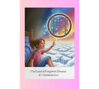 The Land of Forgotten Dreams: Lila the Dream Finder Adventure