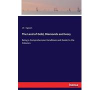 The Land Of Gold, Diamonds And Ivory
