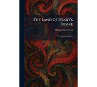 The Land of Heart's Desire: The Countess Cathleen