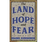 The Land of Hope and Fear: Israel’s battle for its inner soul