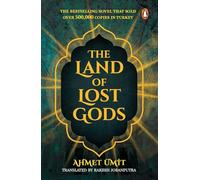 The Land of Lost Gods: A Gripping Crime Fiction Thriller from Turkey