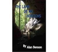 The Land of No Horizons Alan Benson (Auteur)