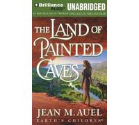 The Land of Painted Caves (Earth's Children® Series) [Audiobook] Publisher: Brilliance Audio; Unabridged edition