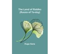 The Land Of Riddles (Russia Of To-Day)