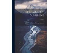 The Land Of Sunshine; Volume 3
