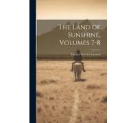 The Land Of Sunshine, Volumes 7-8