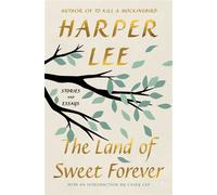 The Land of Sweet Forever Stories and Essays - Harper Lee - Harper - ebook (ePub) - Livre