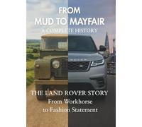 The Land Rover Story: Trading Mud for Mayfair