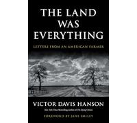 The Land Was Everything: Letters from an American Farmer