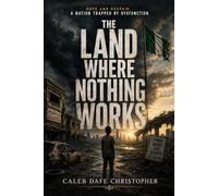 The Land Where Nothing Works: A Nation Trapped by Dysfunction