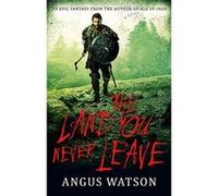 The Land You Never Leave: West of West, Book 2 - [Version Originale] Inconnu (Auteur)