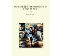The Landloper: The Romance of a Man on Foot