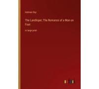 The Landloper; The Romance Of A Man On Foot