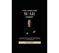 The Landlord War Chest: 300+ Street-Smart Tactics for Management, Maintenance, and Investing…From the Slums to the Suburbs.