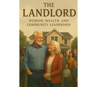 The Landlord: Wisdom, Wealth, and Community Leadership