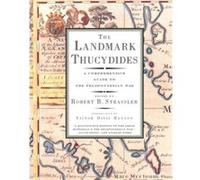 The Landmark Thucydides A Comprehensive Guide to the Peloponnesian War by Introduction by Victor Davis Hanson & Edited by Robert B Strassler