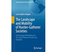 The Landscape and Mobility of Hunter-gatherer Societies: Archaeological Distributions in the Central Plateau of Santa Cruz, Argentina